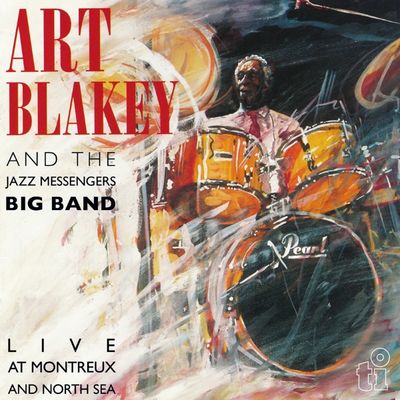 Art Blakey and the Jaz... - Live At Montreux and North Sea