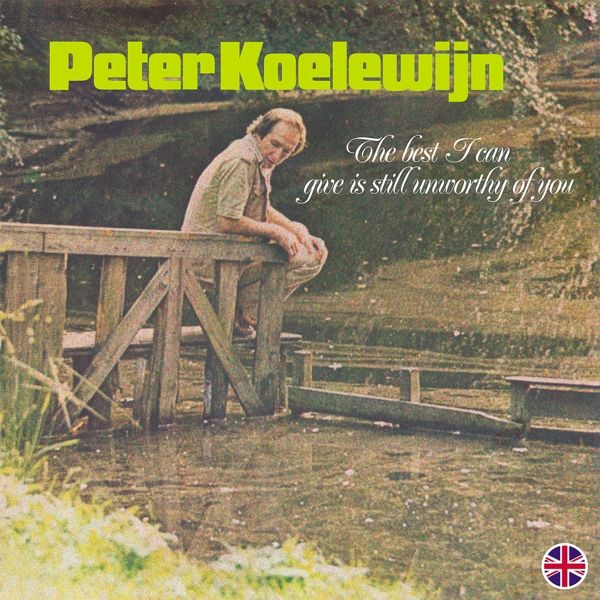 Koelewijn, Peter - Best I Can Give is Still Unworthy of You