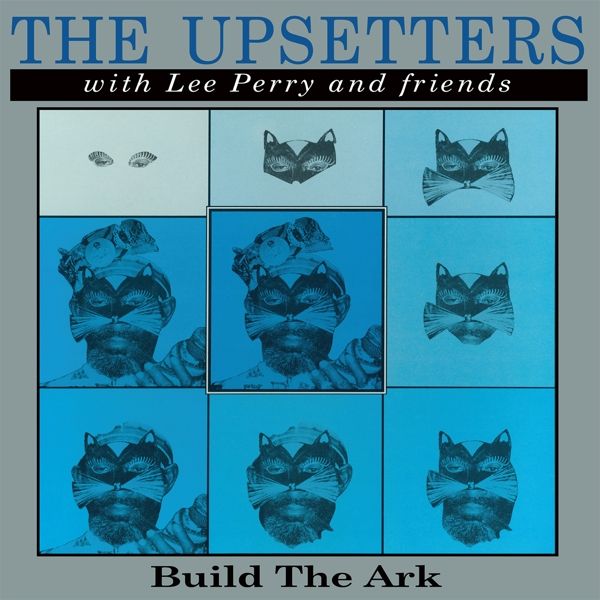 Upsetters &amp; Lee Perry - Build the Ark