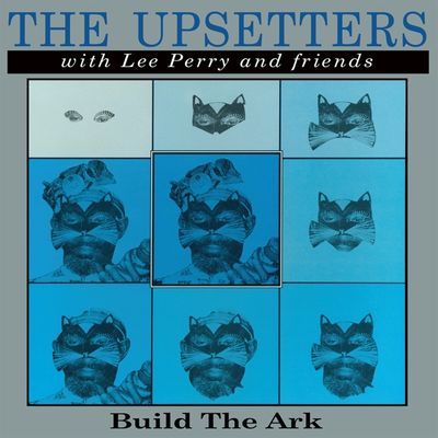 Upsetters &amp; Lee Perry - Build the Ark