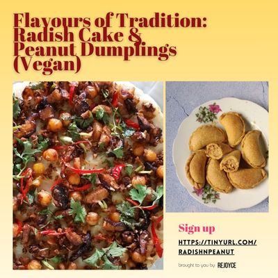 Flavours of Tradition: Radish Cake &amp; Peanut Dumplings (Vegan)