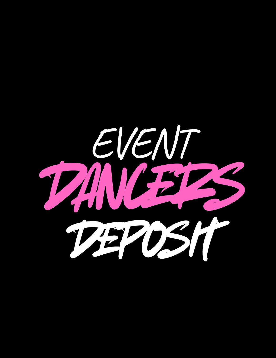 EVENT DANCERS DEPOSIT