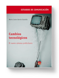 Cambios tecnológicos: hacia una nueva reestructuración del sistema publicitario