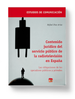 Contenido jurídico del servicio público de la radiotelevisión en España. Las obligaciones de los operadores públicos y privados
