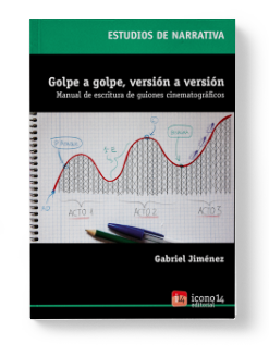 Golpe a golpe, versión a versión: manual de escritura de guiones cinematográficos