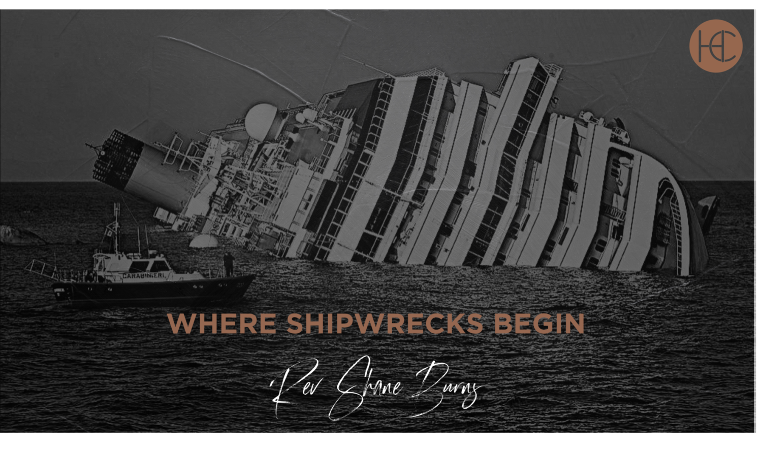 Where Shipwrecks Begin - Evangelist Shane Burns