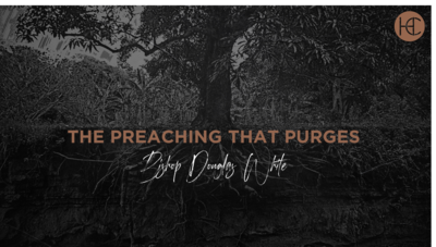 The Preaching that Purges - Bishop D.D. White