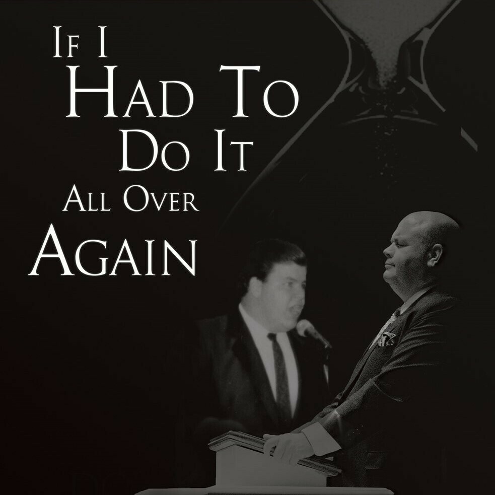 "A Prelude to the Pulpit Series: If I Had to Do it All Over Again" by Bishop Douglas D White