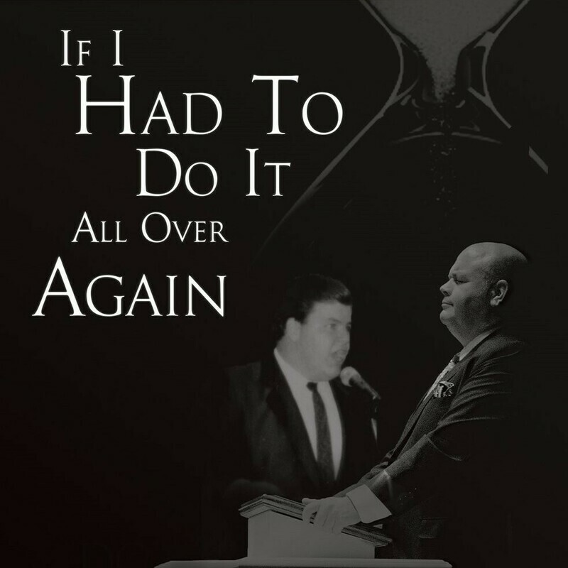 &quot;A Prelude to the Pulpit Series: If I Had to Do it All Over Again&quot; by Bishop Douglas D White