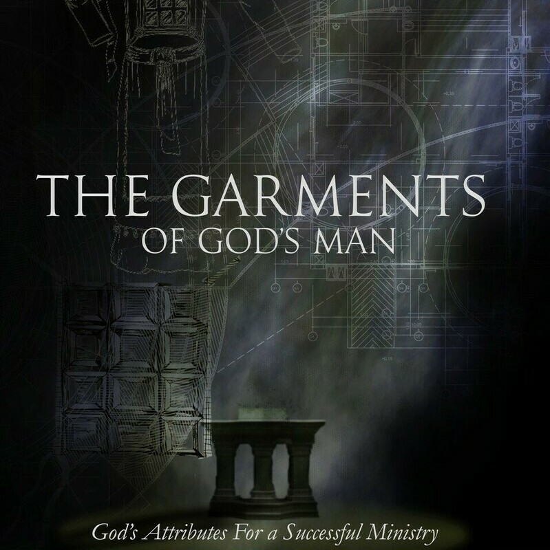 &quot;A Prelude to the Pulpit Series: The Garment&#39;s of God&#39;s Man&quot;  By Bishop Douglas D White