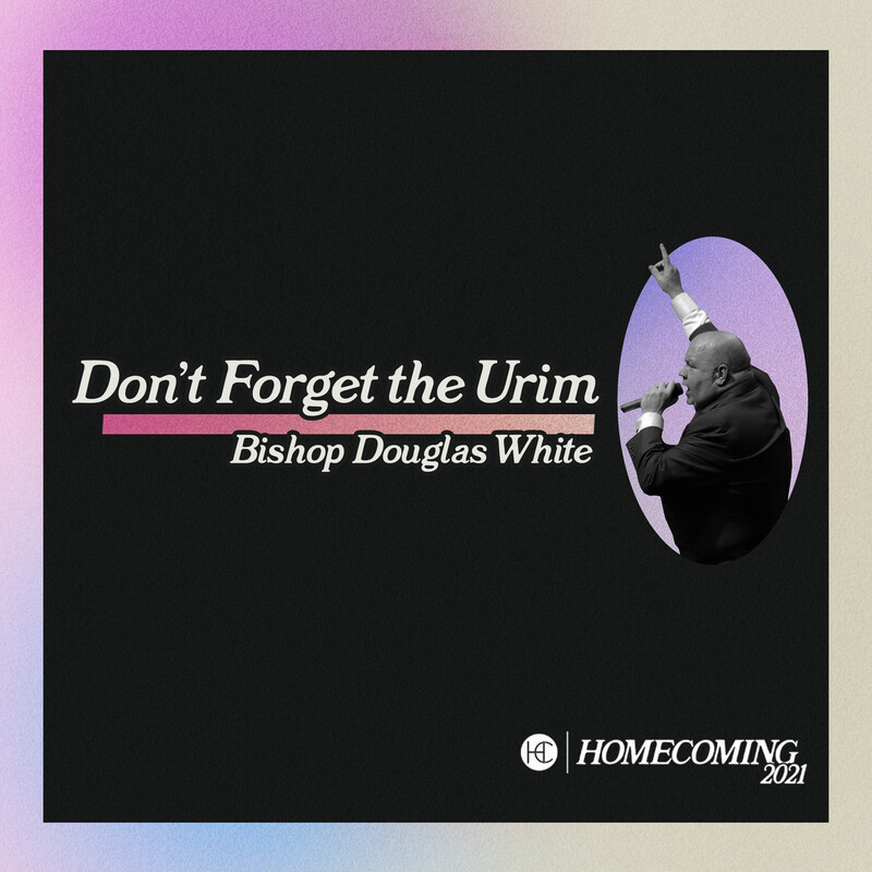 Don&#39;t Forget the Urim - Bishop D.D. White