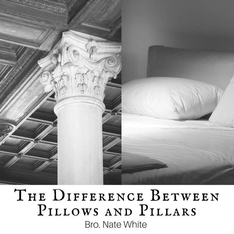 The Difference Between Pillows And Pillars - Bro Nate White