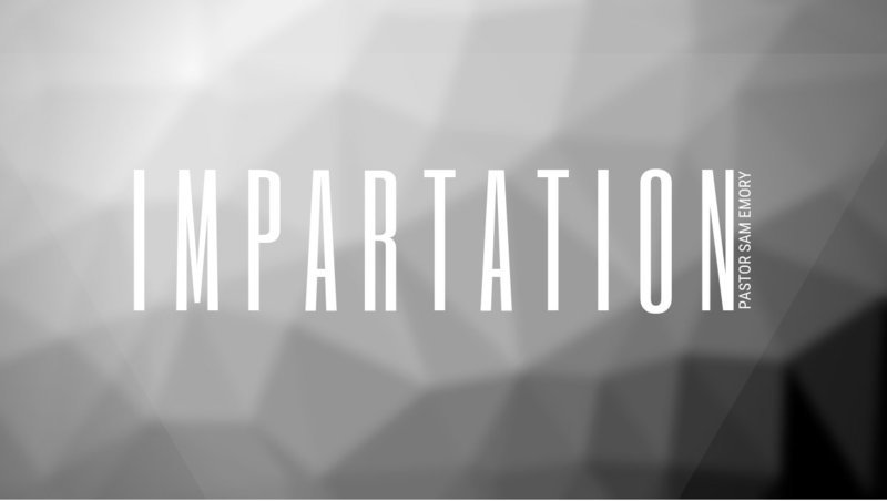 Impartation - Pastor Sam Emory