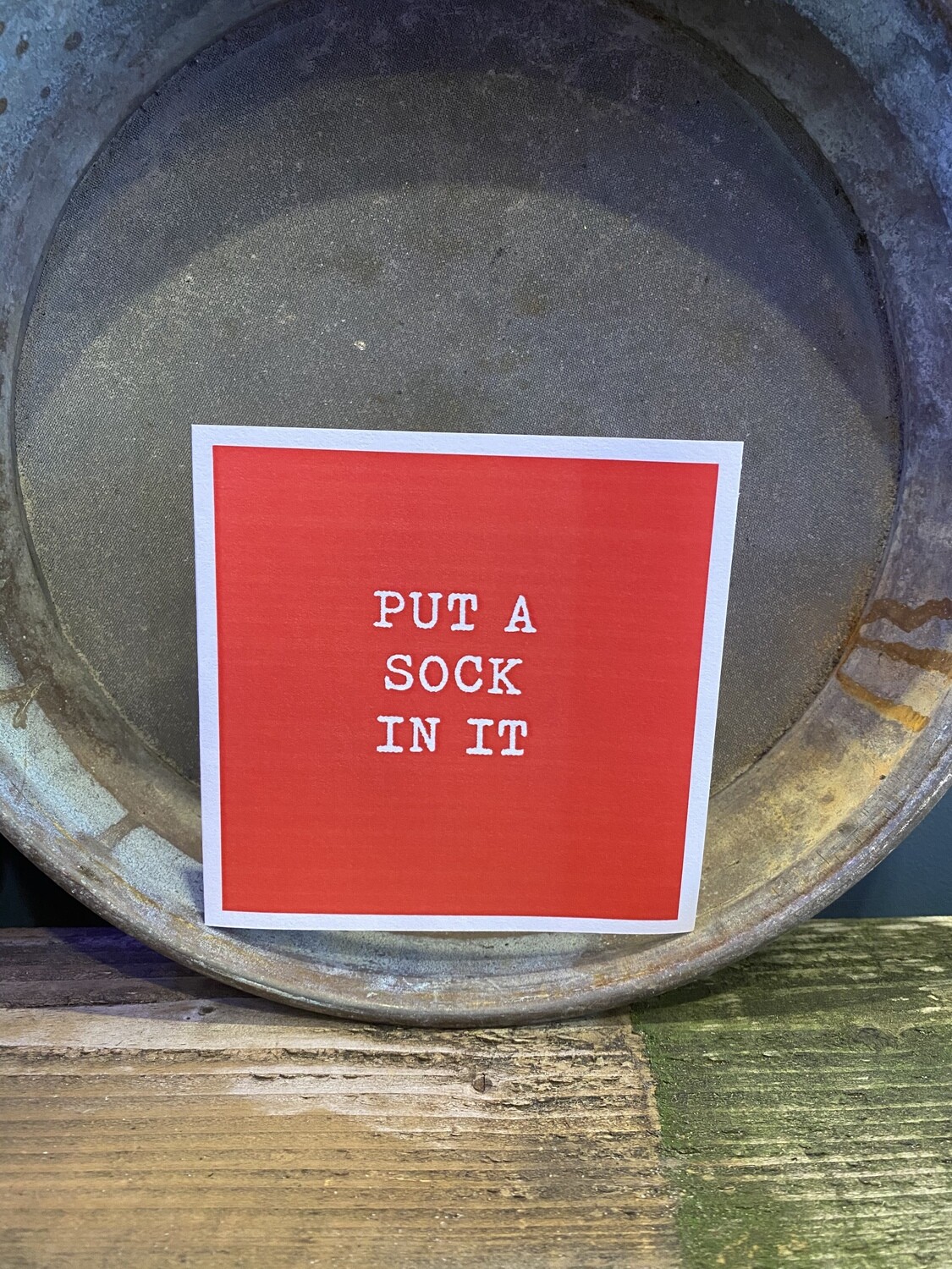 Put a sock in it