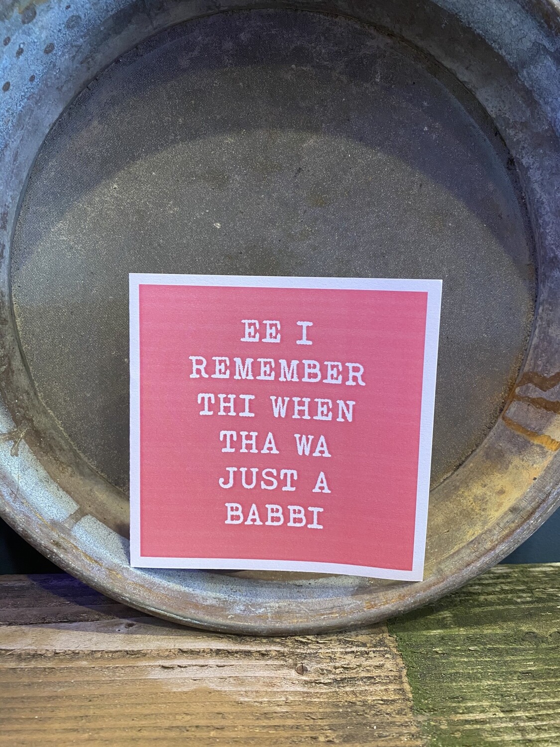 Ee I remember thi when tha wa just a babbi