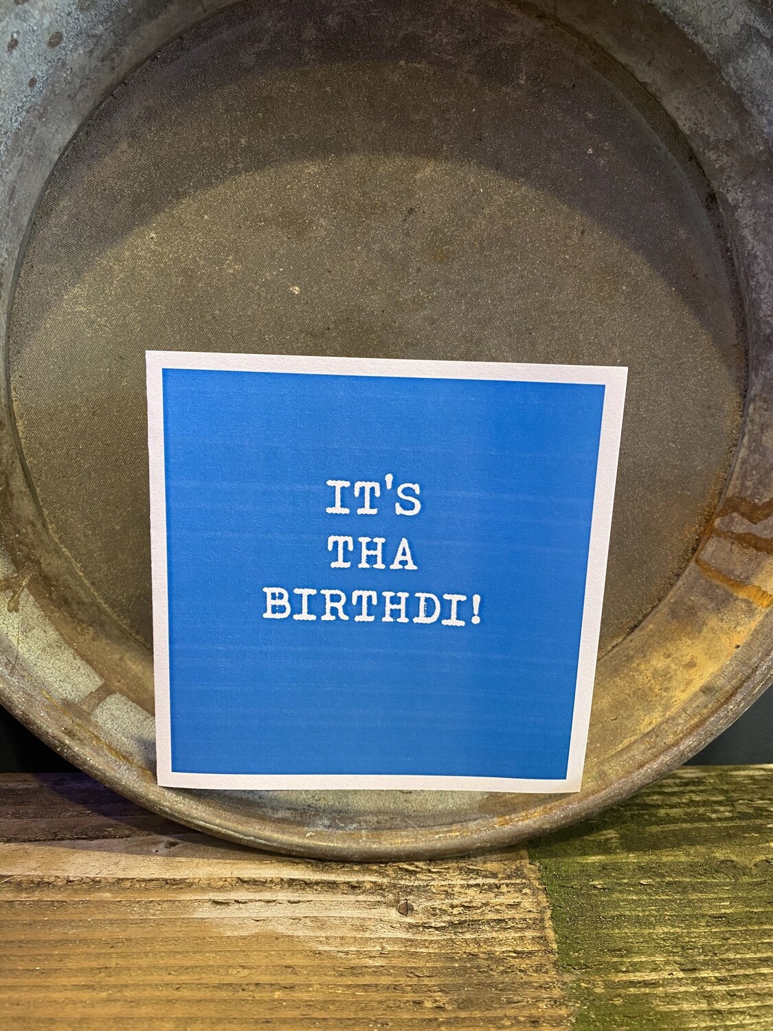 It’s tha birthdi