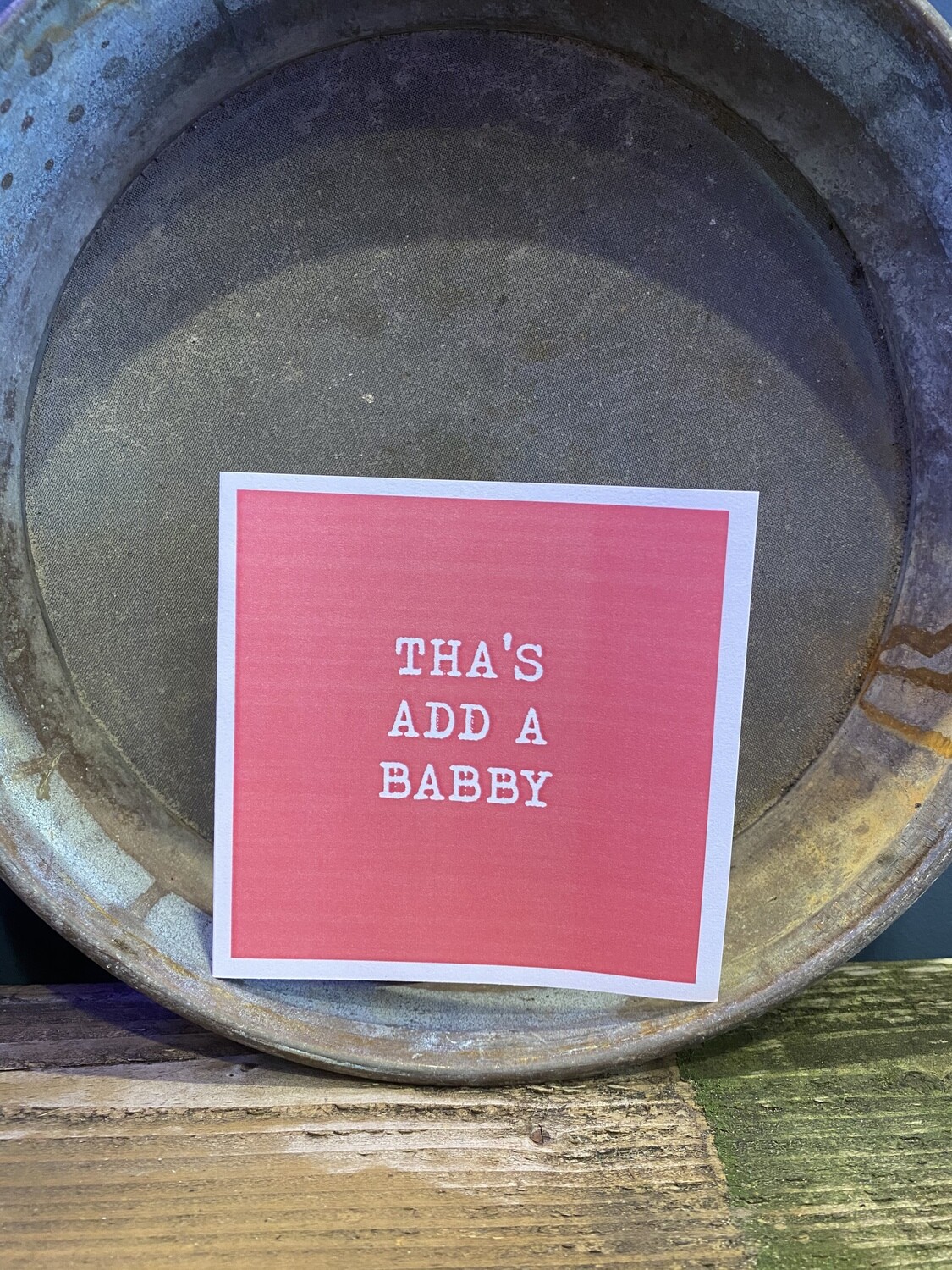 Tha’s add a Babby