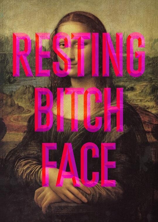 RESTING BITCH FACE PRINT