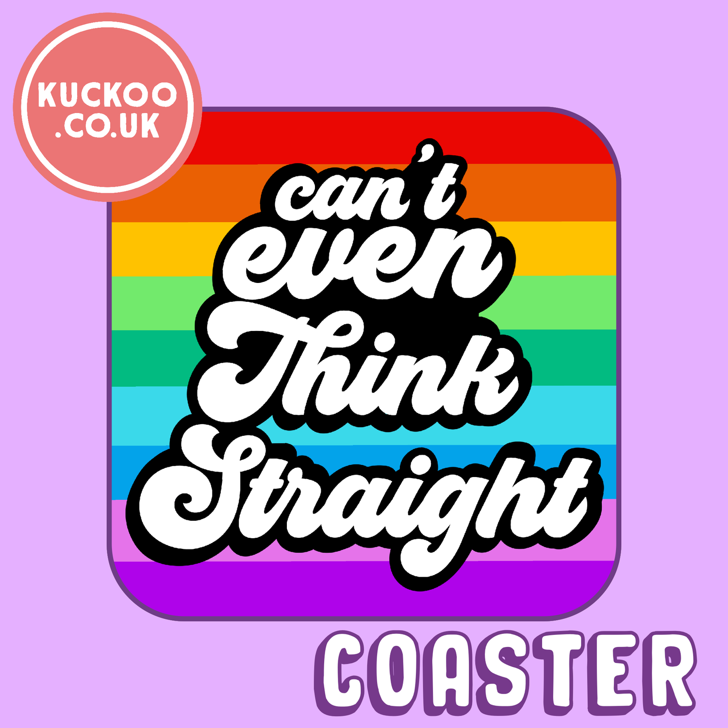 Can&#39;t even think straight coaster