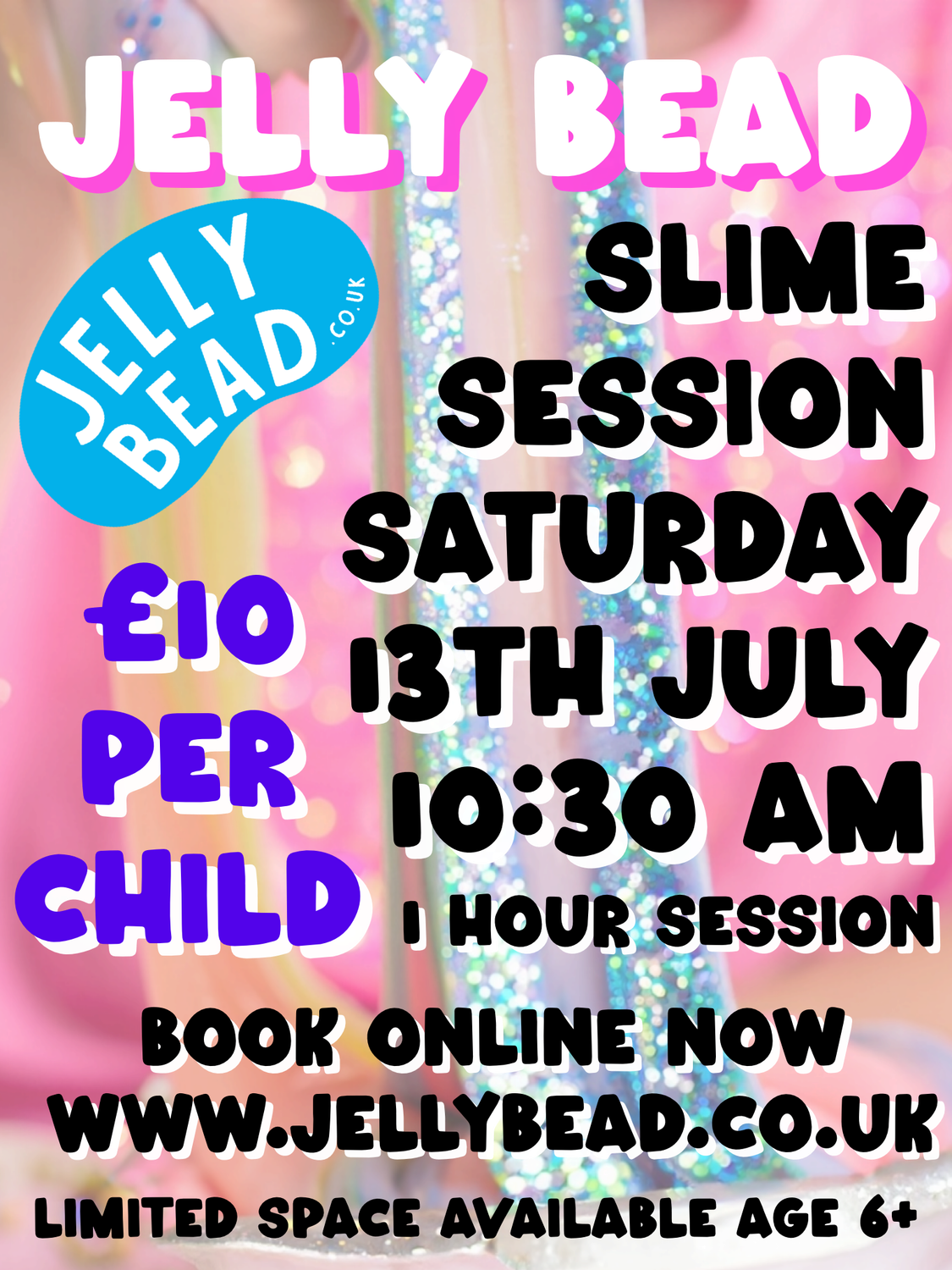 SATURDAY 13TH JUNE 10:30 SLIME WORKSHOP