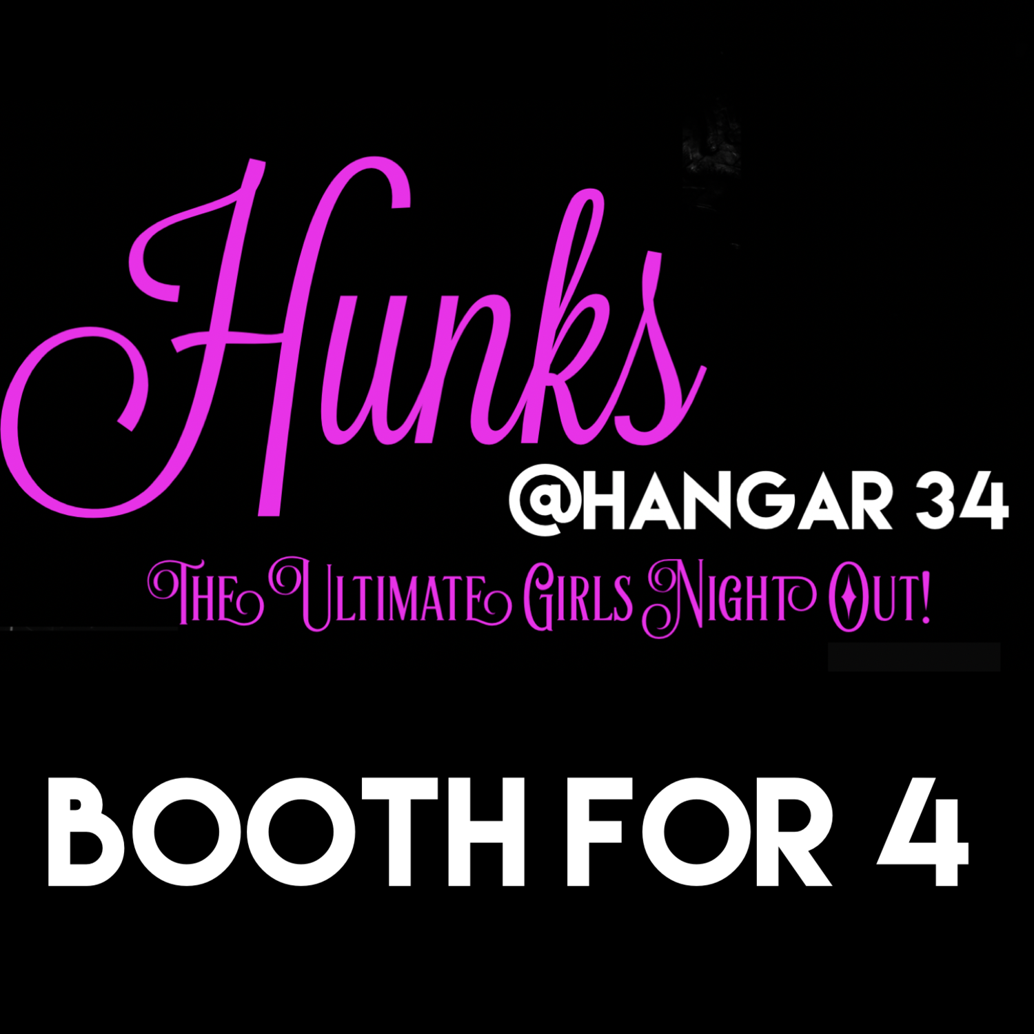 (MM39) Hunks @Hangar 34: Booth For 4 - Friday 19th October