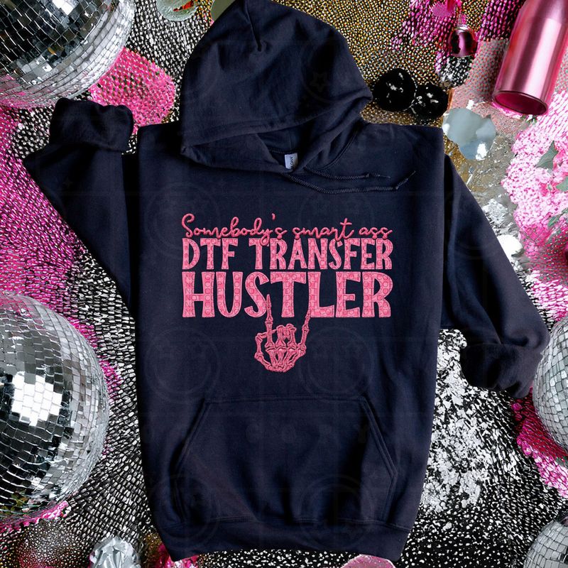 Somebody's Smart Ass DTF Transfer Hustler