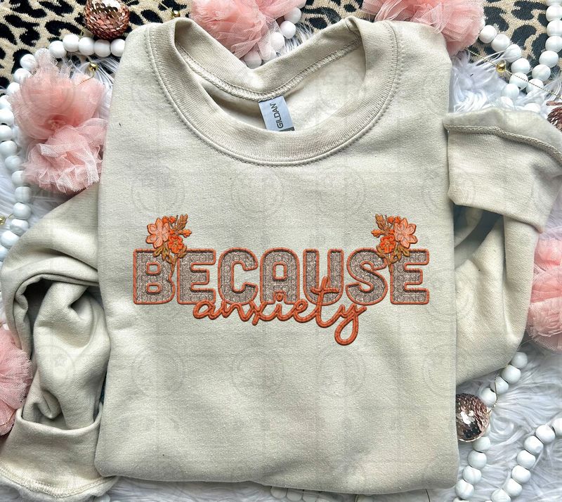 Because Anxiety