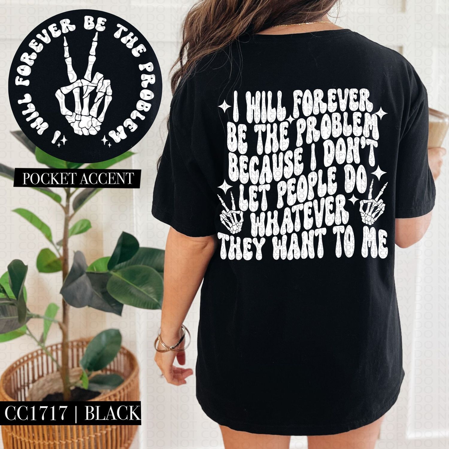 I Will Forever be the Problem Because I Don't Let People Do Whatever to Me