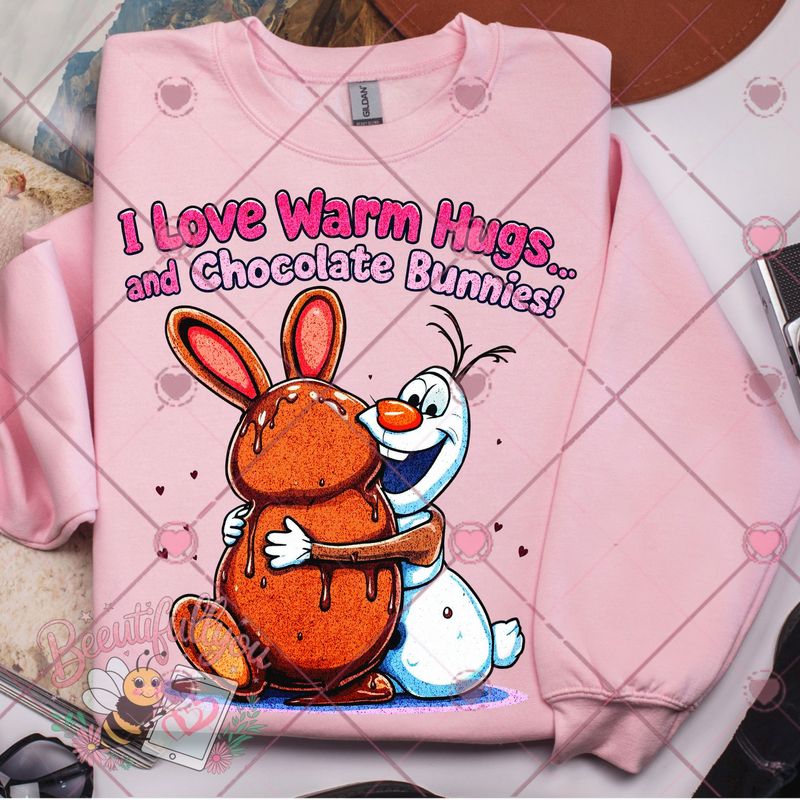 I Love Warm Hugs and Chocolate Bunnies Olaf