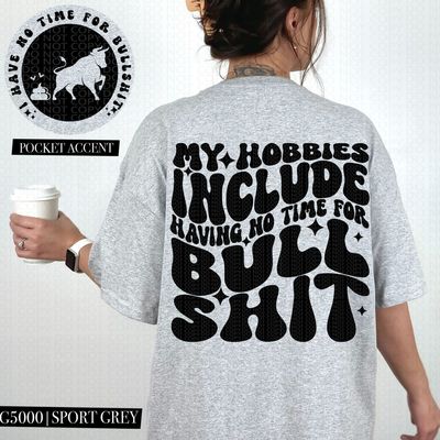 My Hobbies Include Having No Time for Bullshit