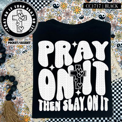 Pray on It Then Slay on It