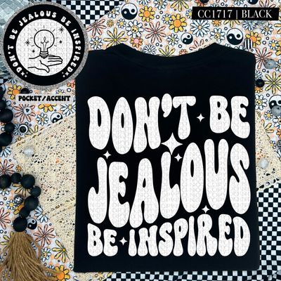 Don't be Jealous be Inspired