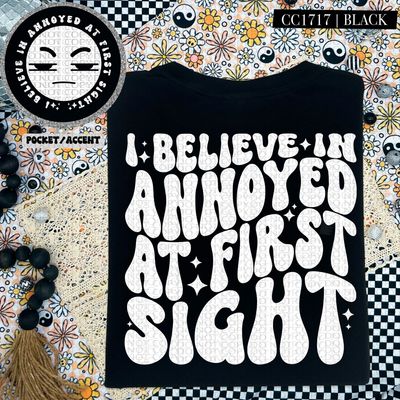 I Believe in Annoyed at First Sight