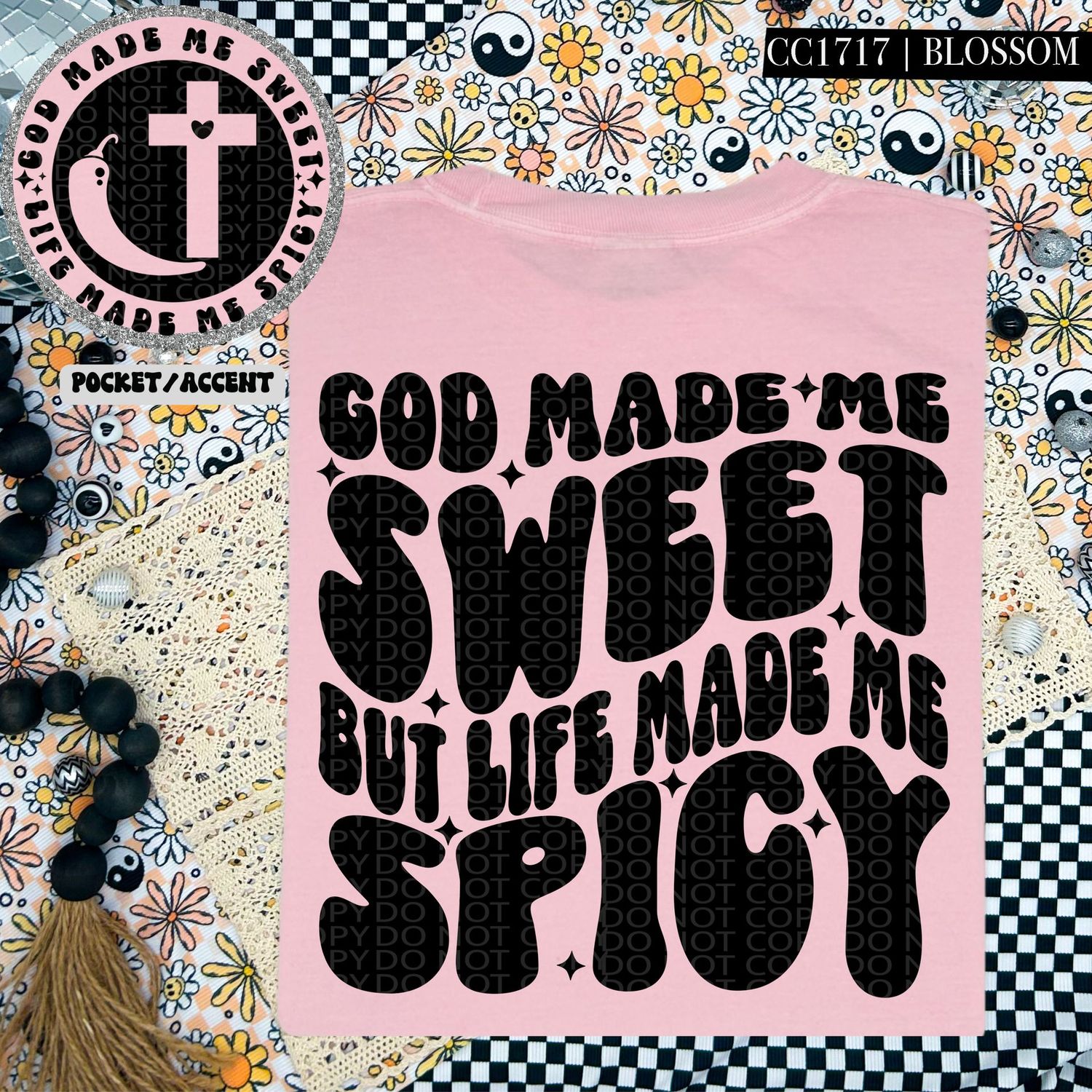 God Made Me Sweet but Life Made me Spicy