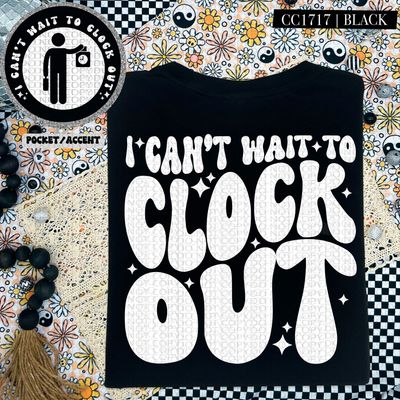 I Can't Wait to Clock Out