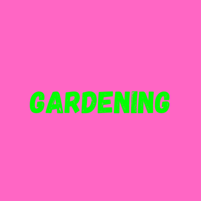 Gardening
