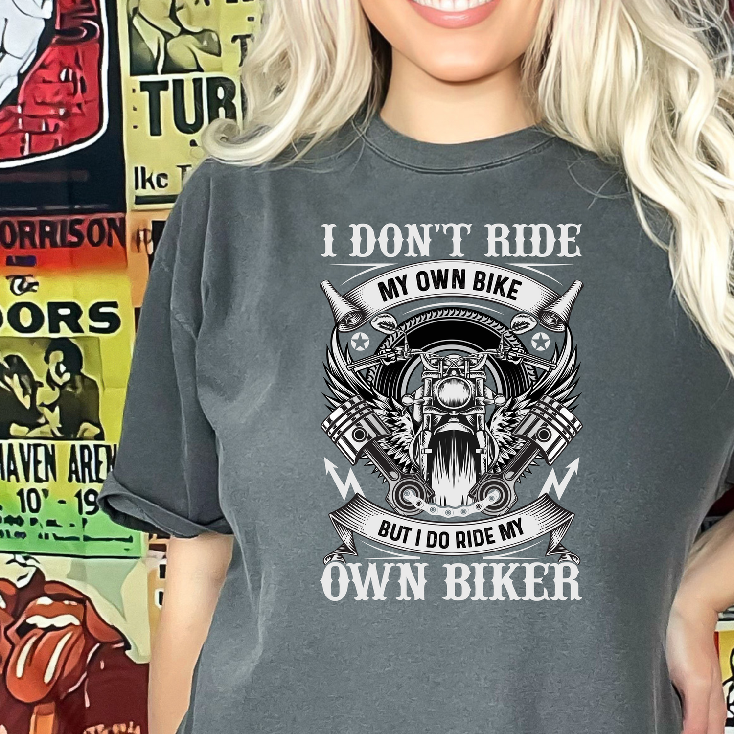 I Don't Ride My Own Bike, but I Do Ride My Own Biker