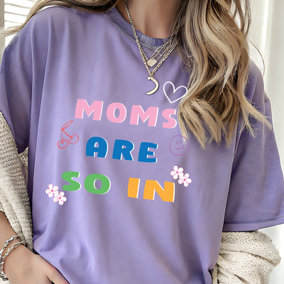 Moms Are So In