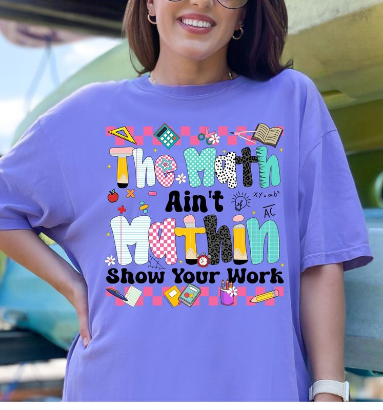 The Math Ain't Mathin Tee