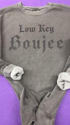 Low Key Boujee Pepper Comfort Color Crew Sweatshirt or DTF Transfer