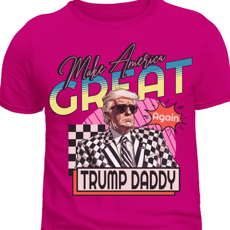 Make America Great Again Trump Daddy