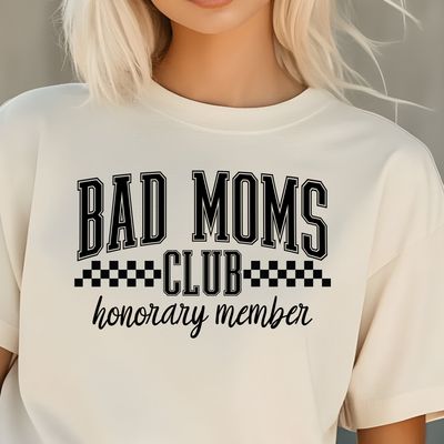 Bad Moms Club Honorary Member Bad Moms Club Honorary Member