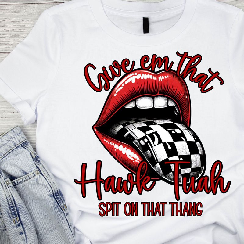Give'em That Hawk Tuah Spit on That Thing Mouth