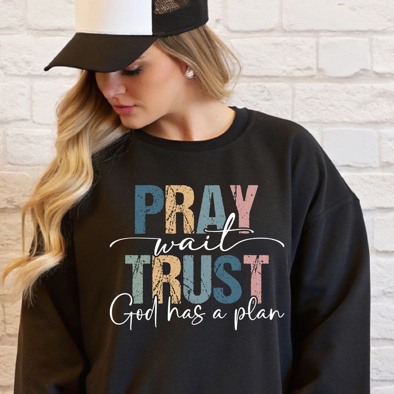 Pray Wait Trust God Has a Plan
