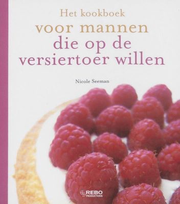 Het Kookboek voor Mannen Die Op De Versiertoer Willen 1053840