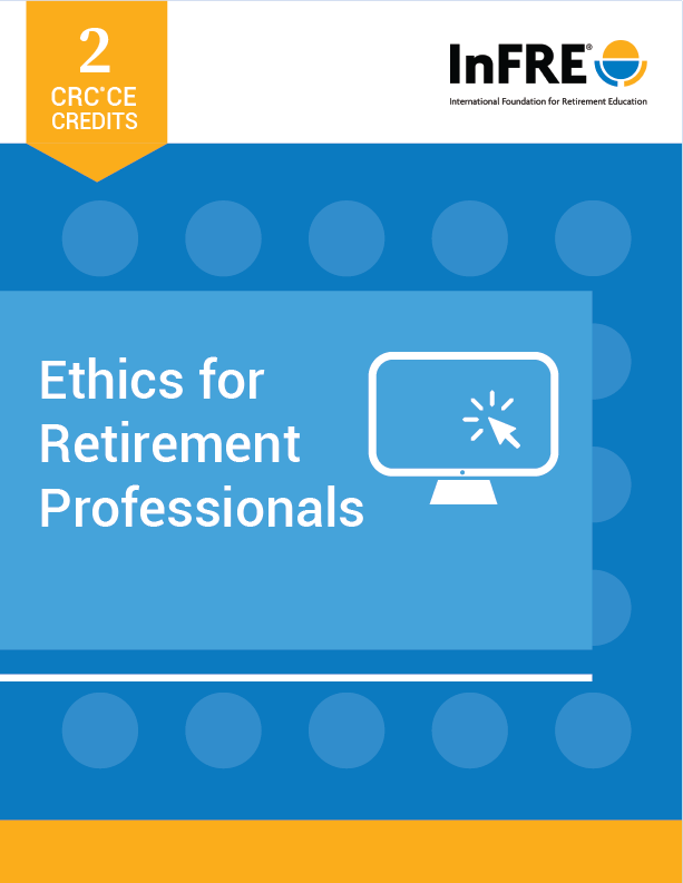 Ethics for Retirement Professionals Recorded Elearning Course Ethics for Retirement Professionals Recorded Elearning Course