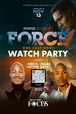 POWER BOOK IV: FORCE – “ONE LAST SHOT” WATCH PARTY POWER BOOK IV: FORCE – “ONE LAST SHOT” WATCH PARTY