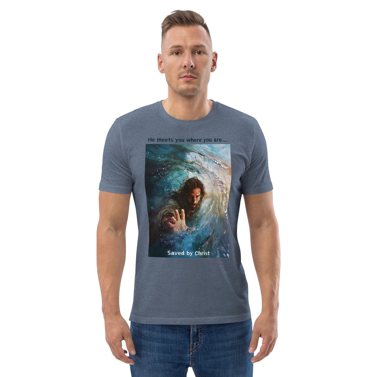 He Meets  you where you are - Front - Unisex organic cotton t-shirt