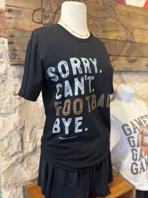 Sorry Can't Football Bye