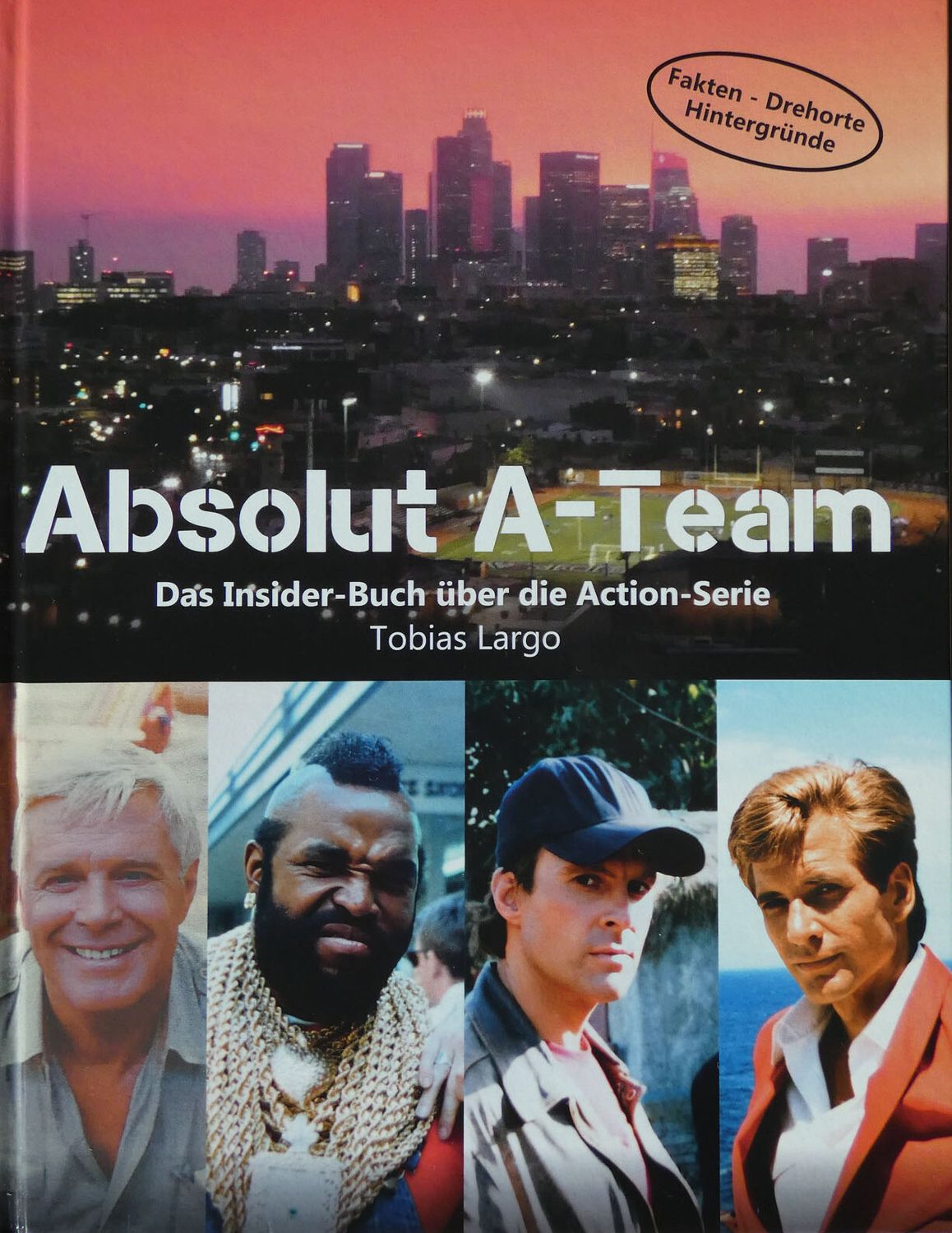 Absolut A-Team – Das Insider-Buch über die Action-Serie - SIGNIERT